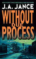 J.P. Beaumont series book number 10, Without Due Process, by J.A. Jance.