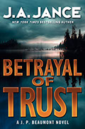 J.P. Beaumont series book number 20, Betrayal Of Trust, by J.A. Jance.